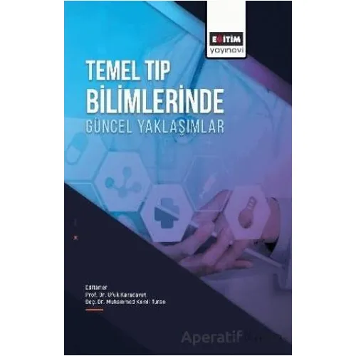 Temel Tıp Bilimlerinde Güncel Yaklaşımlar - Kolektif - Eğitim Yayınevi