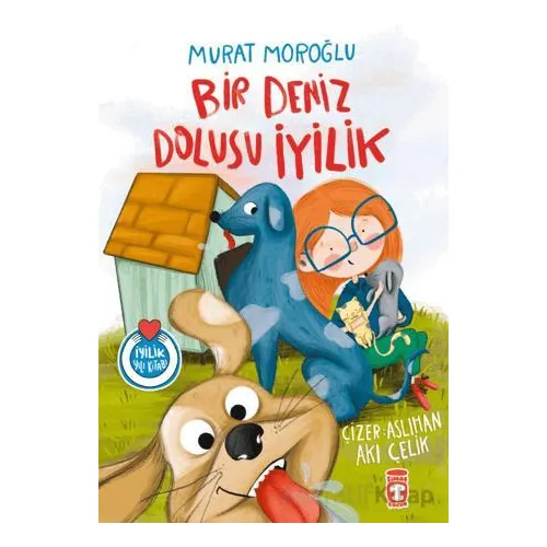 Bir Deniz Dolusu İyilik - Murat Moroğlu - Timaş Çocuk