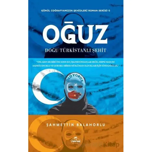 Oğuz - Doğu Türkistanlı Şehit - Şahmettin Balahorlu - Ravza Yayınları