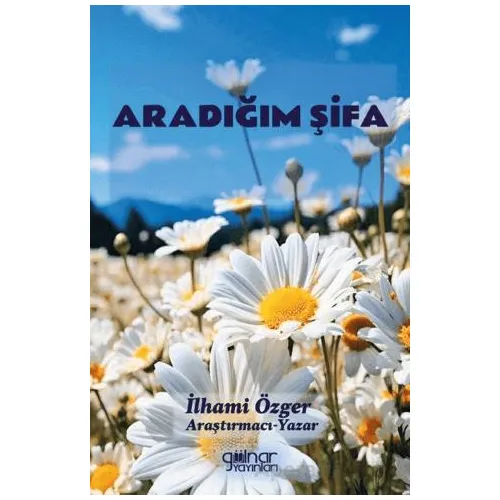Aradığım Şifa - İlhami Özger - Gülnar Yayınları