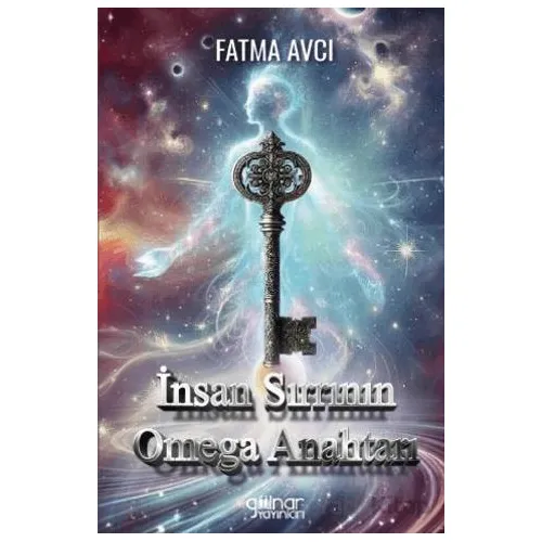 İnsan Sırrının Omega Anahtarı - Fatma Avcı - Gülnar Yayınları