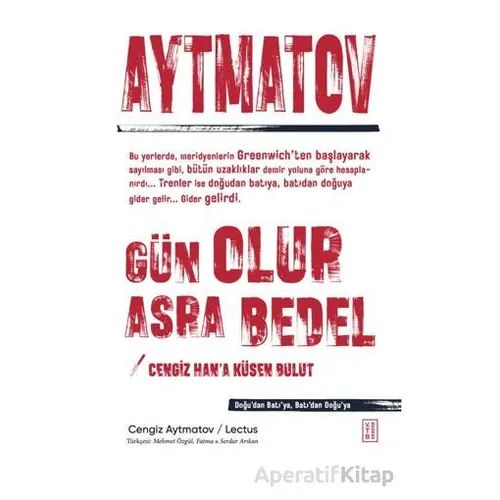 Gün Olur Asra Bedel & Cengiz Han’a Küsen Bulut - Cengiz Aytmatov - Ketebe Yayınları