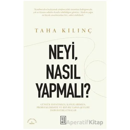 Neyi, Nasıl Yapmalı? - Taha Kılınç - Ketebe Yayınları