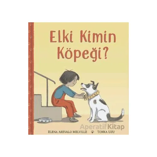 Elki Kimin Köpeği? - Elena Arevalo Melville - MEAV Yayıncılık