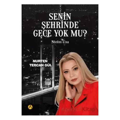 Senin Şehrinde Gece Yok mu? - Nurten Tercan Gül - Ares Yayınları