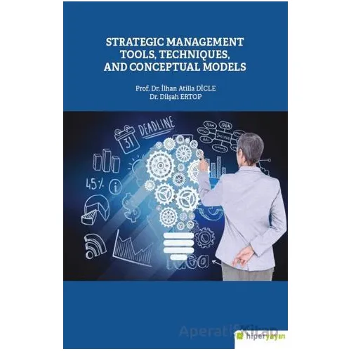 Strategic Management Tools, Techniques and Conceptual Models - Dilşah Ertop - Hiperlink Yayınları