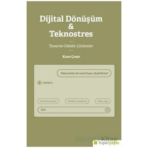 Dijital Dönüşüm & Teknostres Tasarım Odaklı Çözümler - Kaan Çınar - Hiperlink Yayınları