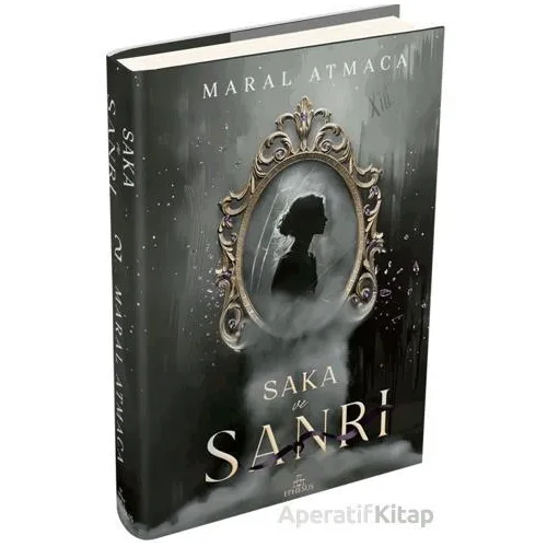 Saka ve Sanrı 2 - Maral Atmaca - Ephesus Yayınları
