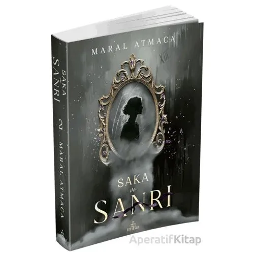 Saka ve Sanrı 2 - Maral Atmaca - Ephesus Yayınları