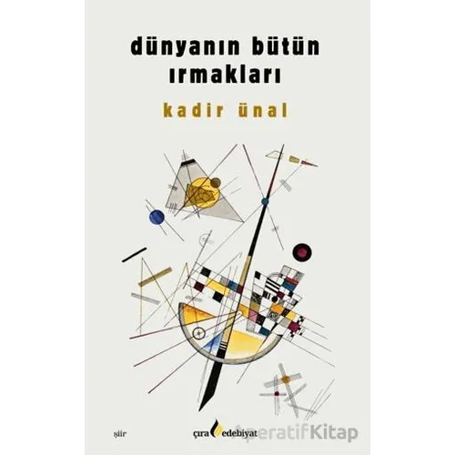 Dünyanın Bütün Irmakları - Kadir Ünal - Çıra Yayınları