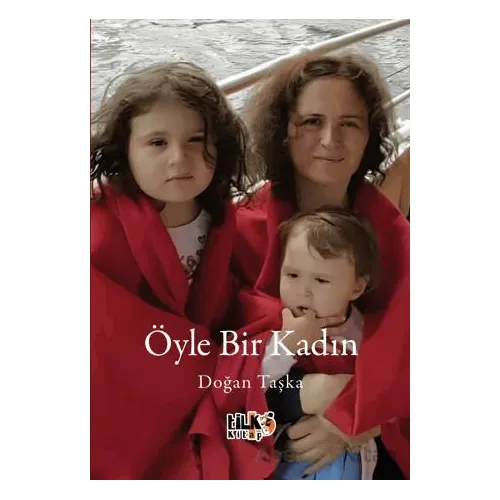 Öyle Bir Kadın - Doğan Taşka - Tilki Kitap