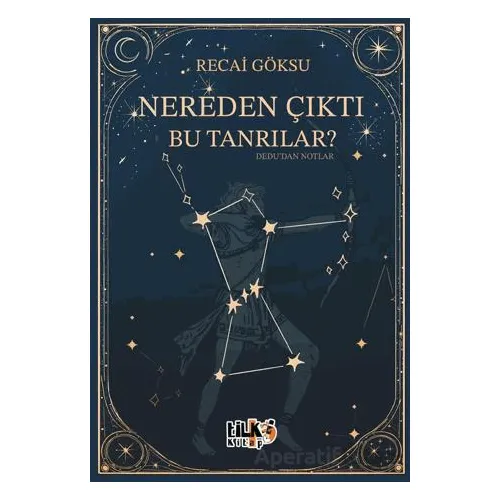 Nereden Çıktı Bu Tanrılar - Recai Göksu - Tilki Kitap
