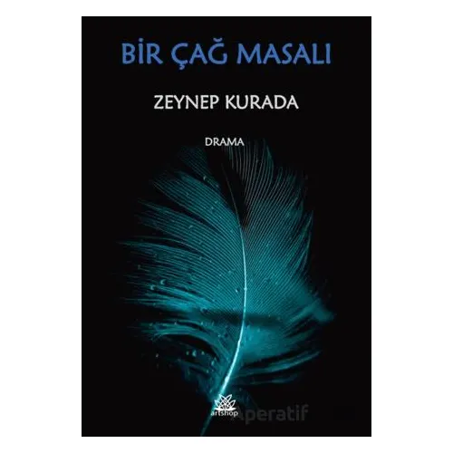 Bir Çağ Masalı - Zeynep Kurada - Artshop Yayıncılık