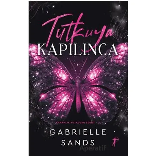 Tutkuya Kapılınca - Gabrielle Sands - Artemis Yayınları