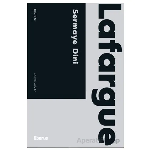 Sermaye Dini - Paul Lafargue - Liberus Yayınları