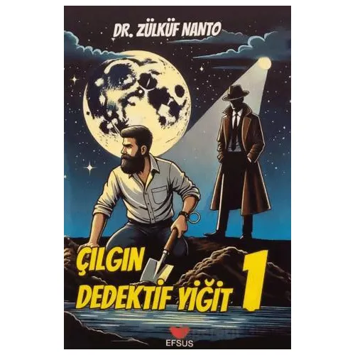 Çılgın Dedektif Yiğit 1 - Zülküf Nanto - Efsus Yayınları