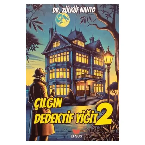 Çılgın Dedektif Yiğit 2 - Zülküf Nanto - Efsus Yayınları