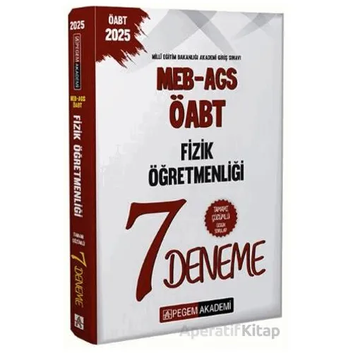 2025 MEB AGS ÖABT Fizik Öğretmenliği Tamamı Çözümlü 7 Deneme - Kollektif - Pegem Akademi Yayıncılık