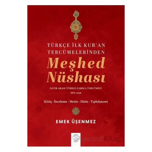 Türkçe İlk Kuran Tercümelerinden Meşhed Nüshası (Satır Arası Türkçe-Farsça Tercümeli - No. 2229)
