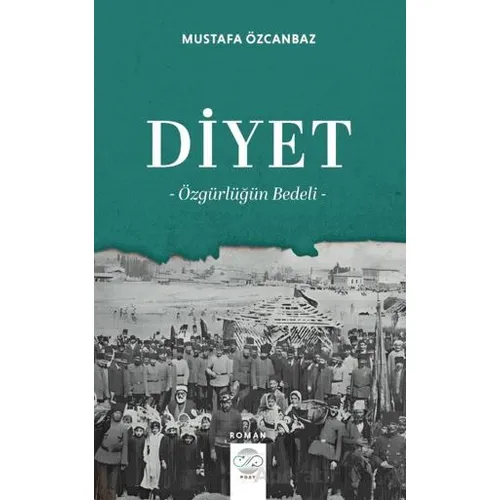 Diyet – Özgürlüğün Bedeli - Mustafa Özcanbaz - Post Yayınevi