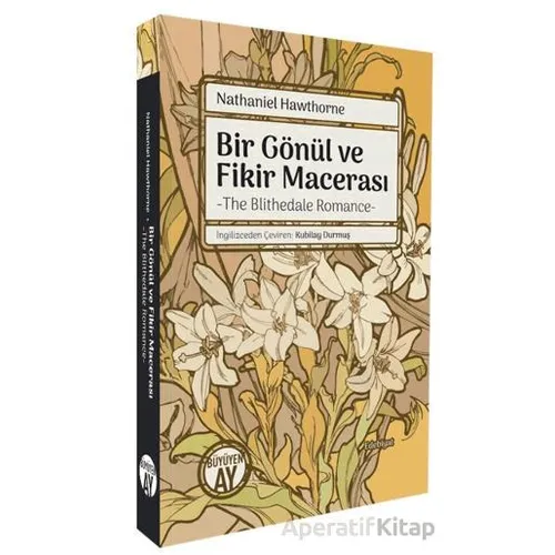 Bir Gönül ve Fikir Macerası/ The Blithedale Romance - Nathaniel Hawthorne - Büyüyen Ay Yayınları