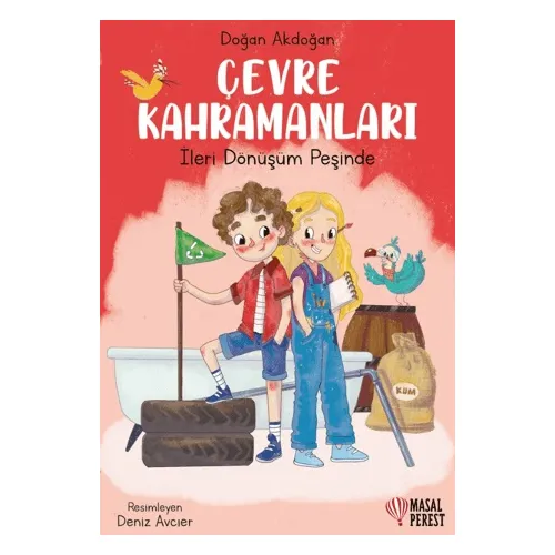 Çevre Kahramanları/ İleri Dönüşüm Peşinde - Doğan Akdoğan - Masalperest