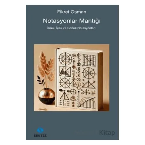 Notasyonlar Mantığı - Fikret Osman - Sentez Yayınları