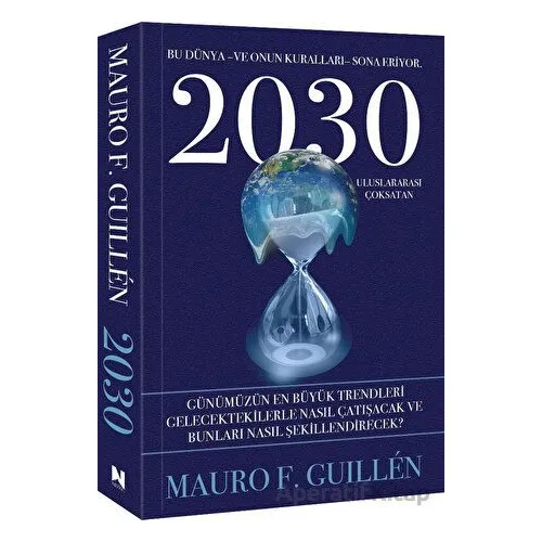 2030 Bu Dünya ve Onun Kuralları Sona Eriyor - Mauro F. Guillen - Nepal Kitap