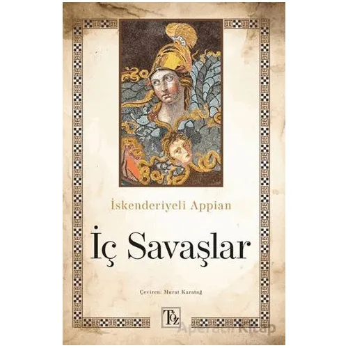 İç Savaşlar - İskenderiyeli Appian - Töz Yayınları