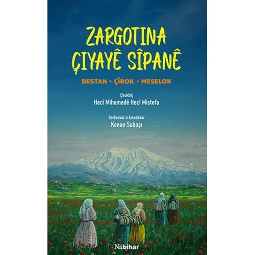 Zargotina Çiyaye Sipane - Heci Mihemede - Nubihar Yayınları