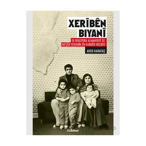 Xerîbên Biyanî Di Diyaspora Almanyayê de Nifşên Yekemîn ên Kurdên Koçber