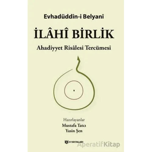 İlahi Birlik - Evhadüddîn-i Belyani - H Yayınları