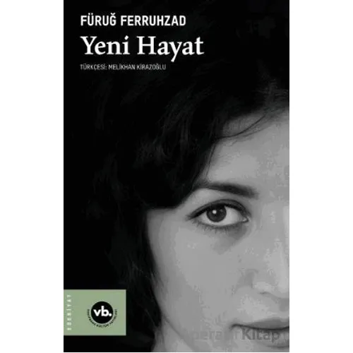 Yeni Hayat - Füruğ Ferruhzad - Vakıfbank Kültür Yayınları