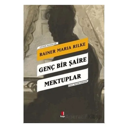 Genç Bir Şaire Mektuplar - Rainer Maria Rilke - Kapı Yayınları