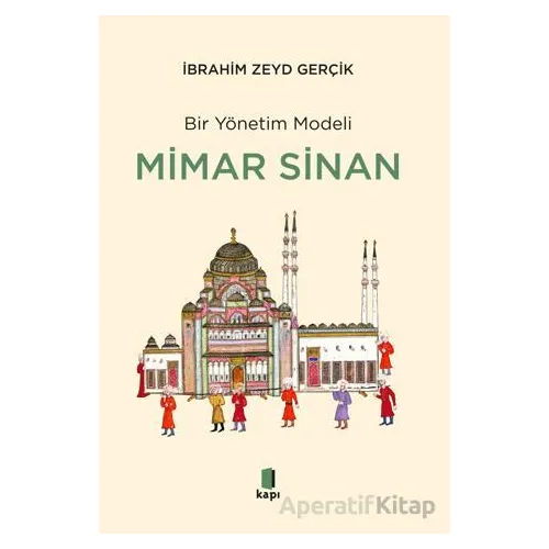 Mimar Sinan - İbrahim Zeyd Gerçik - Kapı Yayınları