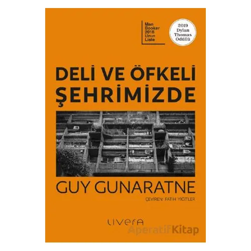 Deli ve Öfkeli Şehrimizde - Guy Gunaratne - Livera Yayınevi