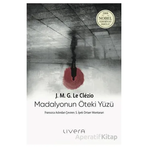 Madalyonun Öteki Yüzü - J. M. G. Le Clezio - Livera Yayınevi