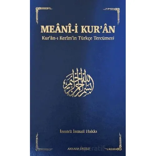 Meani-i Kuran: Kuran-ı Kerimin Türkçe Tercümesi - İsmail Hakkı İzmirli - Ankara Okulu Yayınları