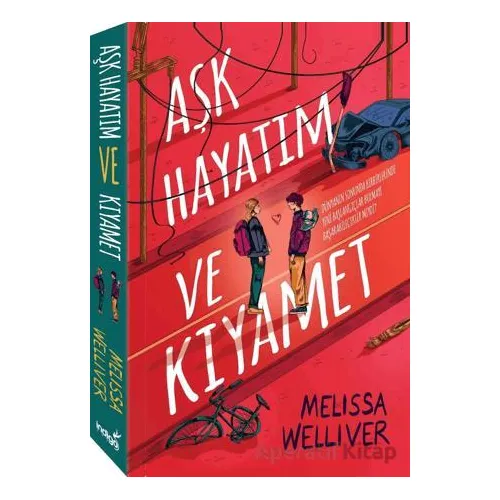 Aşk Hayatım ve Kıyamet - Melisa Welliver - İndigo Kitap