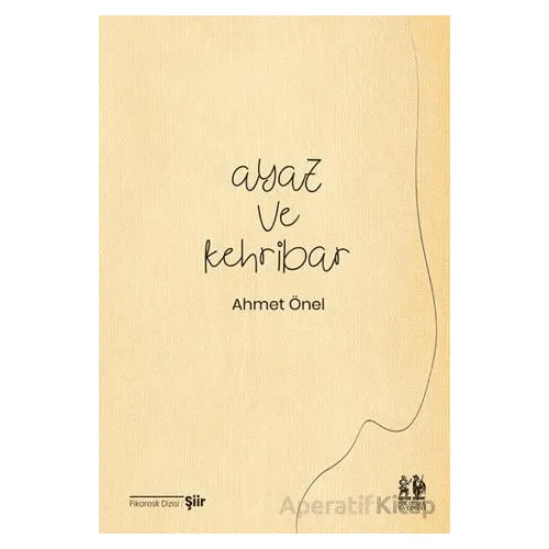 Ayaz ve Kehribar - Ahmet Önel - Pikaresk Yayınevi