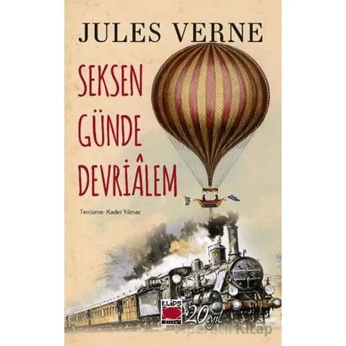 Seksen Günde Devriâlem - Jules Verne - Elips Kitap