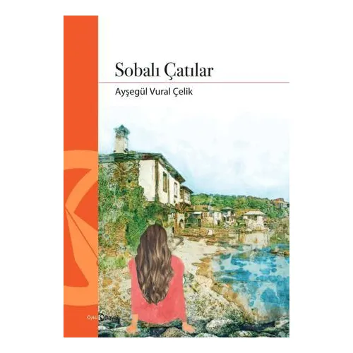 Sobalı Çatılar - Ayşegül Vural Çelik - Hayal Yayınları