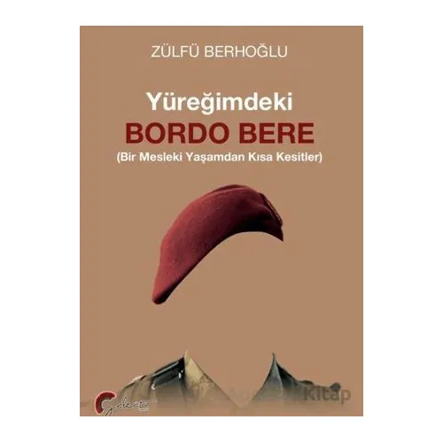 Yüreğimdekiİ Bordo Bere - Zülfü Berhoğlu - Galeati Yayıncılık