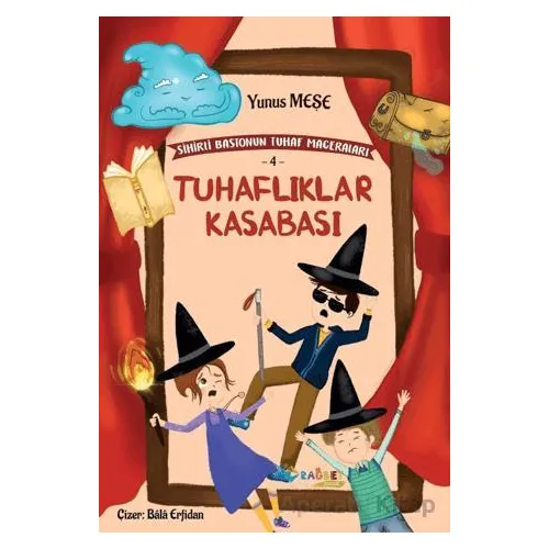 Tuhaflıklar Kasabası; Sihirli Bastonun Tuhaf Maceraları-4 - Yunus Meşe - Rağbet Yayınları