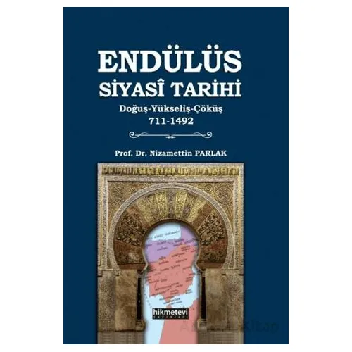 Endülüs Siyasi Tarihi - Nizamettin Parlak - Hikmetevi Yayınları