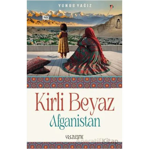 Kirli Beyaz - Afganistan - Yunus Yağız - Yüzleşme Yayınları