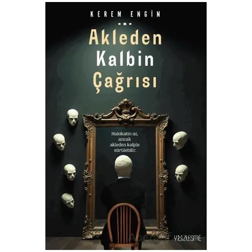 Akleden Kalbin Çağrısı - Kerem Engin - Yüzleşme Yayınları