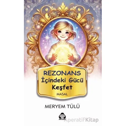Rezonans - İçindeki Gücü Keşfet - Meryem Tülü - Alan Yayıncılık