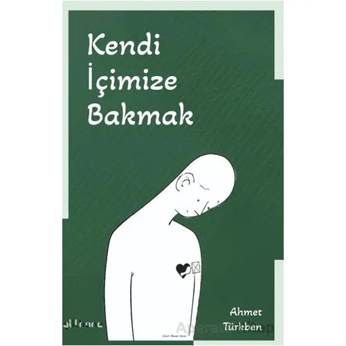 Kendi İçimize Bakmak - Ahmet Türkben - Gülhane Yayınları