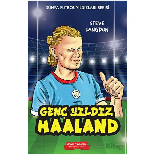 Genç Yıldız Haaland - Steve Langdon - Gönül Yayıncılık